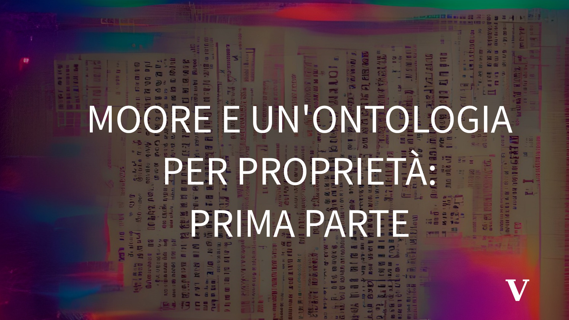 Moore e un’ontologia per proprietà: prima parte