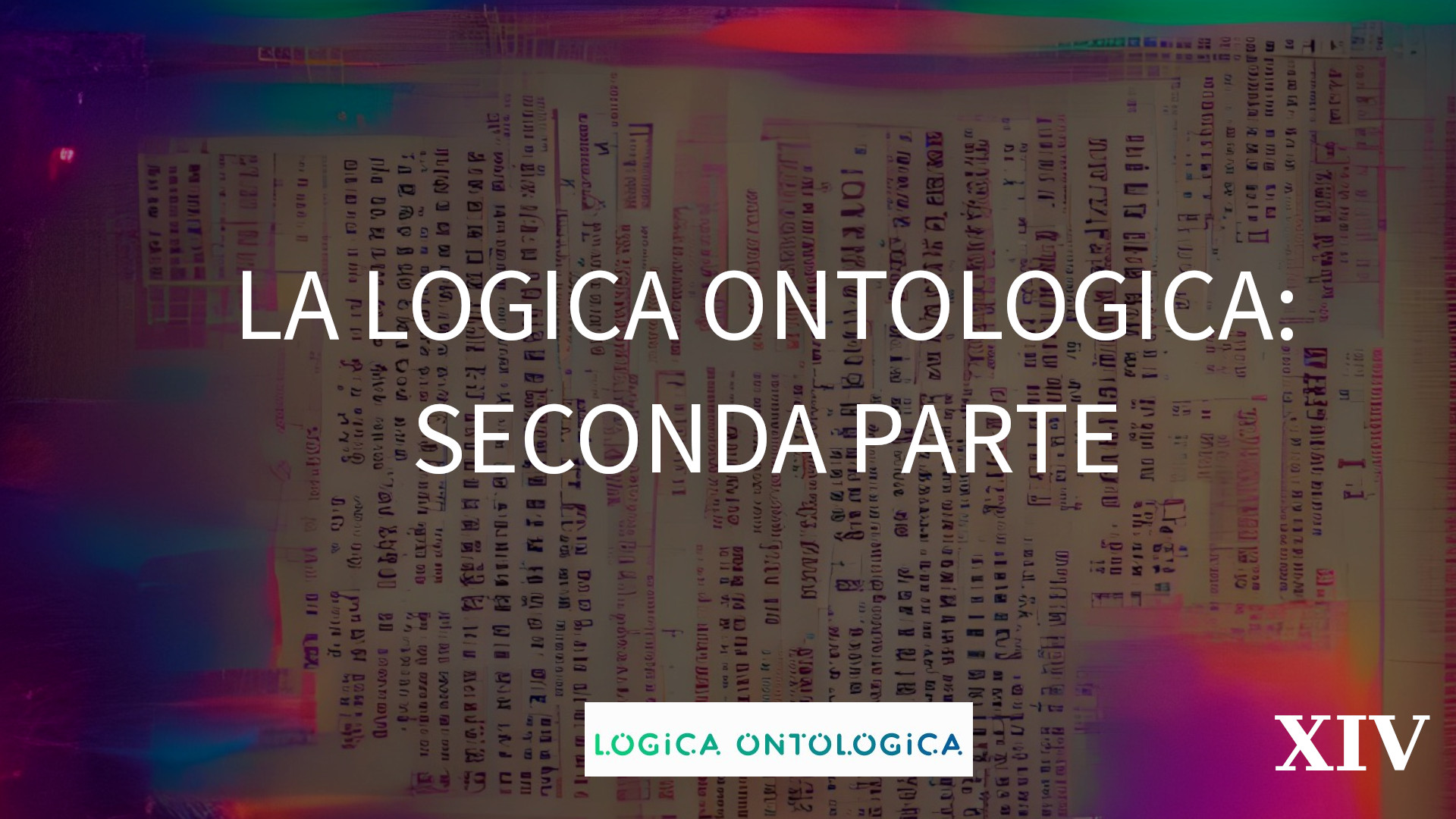 La logica ontologica: seconda parte