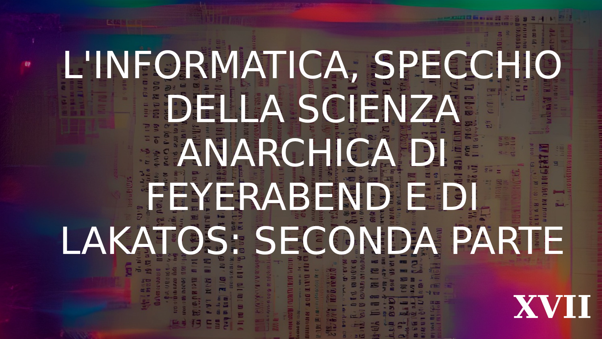 L'informatica, specchio della scienza anarchica di Feyerabend e di Lakatos: seconda parte