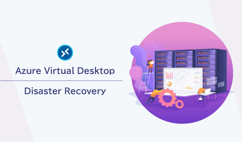 Azure Virtual Desktop - Disaster Recovery Considerations