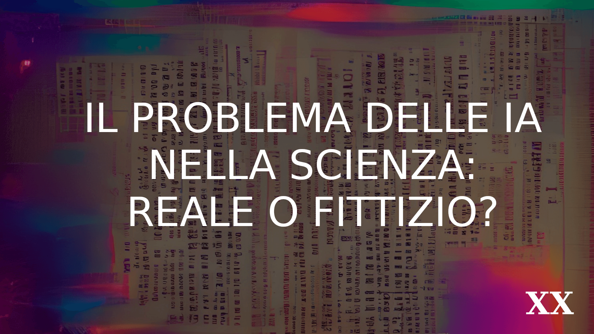 Il problema delle IA nella scienza: reale o fittizio?